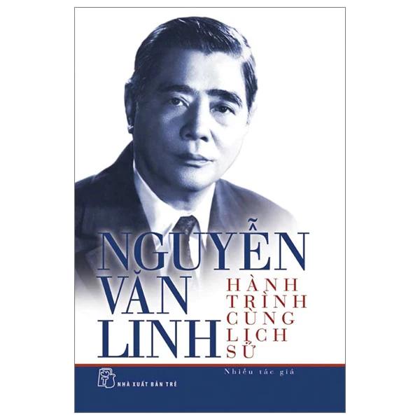 Sách Nguyễn Văn Linh - Hành Trình Cùng Lịch Sử - Bản Quyền