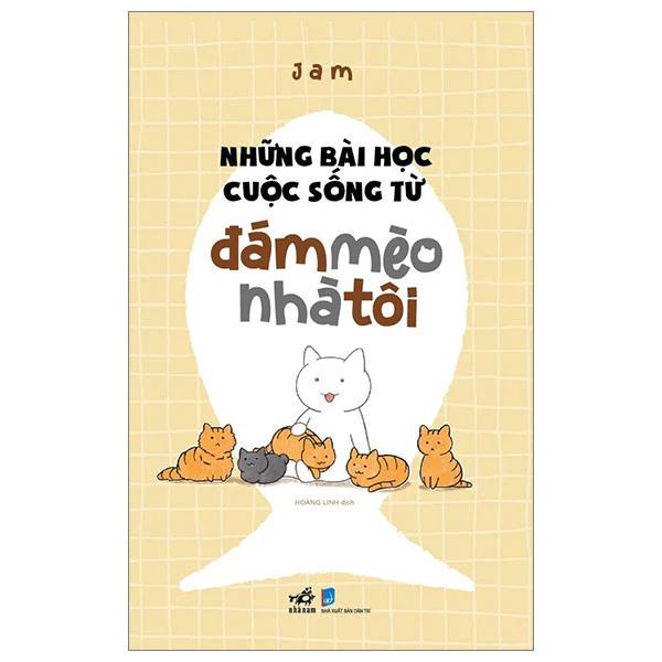 Sách Những Bài Học Cuộc Sống Từ Đám Mèo Nhà Tôi - Bản Quyền