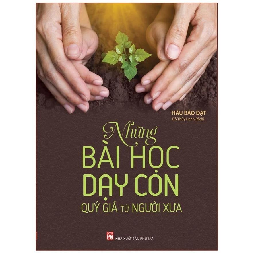 Sách Những Bài Học Dạy Con Quý Giá Từ Người Xưa - Bản Quyền