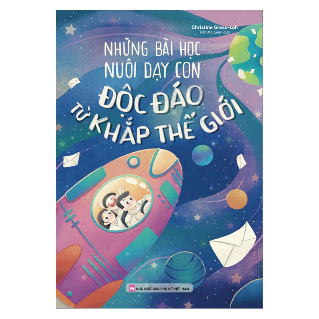 Sách Những Bài Học Nuôi Dạy Con Độc Đáo Từ Khắp Thế Giới - Bản Quyền