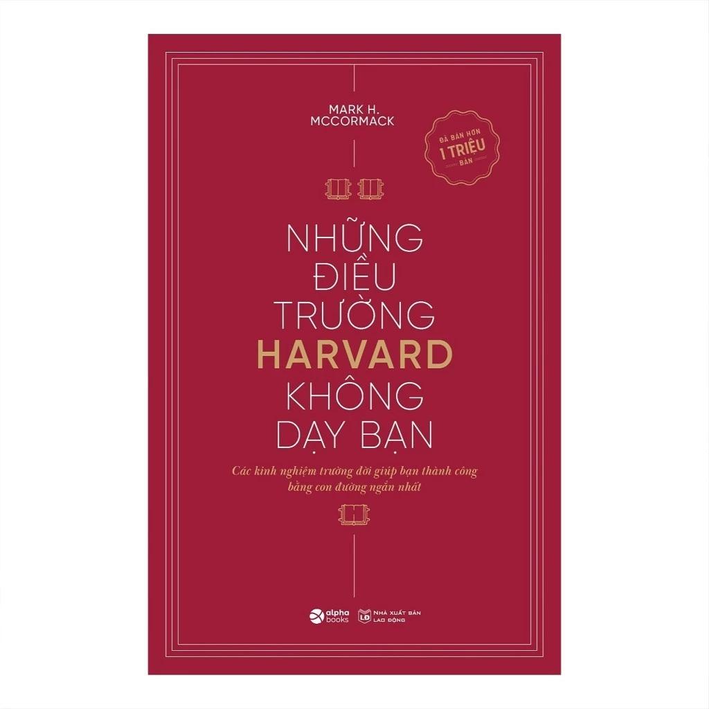 Sách Những Điều Trường Harvard Không Dạy Bạn (Tái Bản) - Bản Quyền