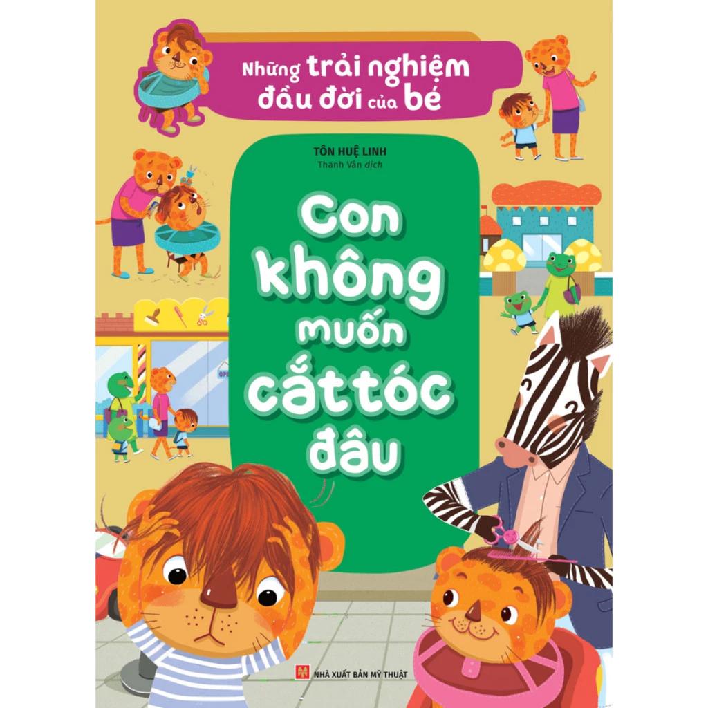 Sách Những Trải Nghiệm Đầu Đời Của Bé - Con Không Muốn Cắt Tóc Đâu - Bản Quyền