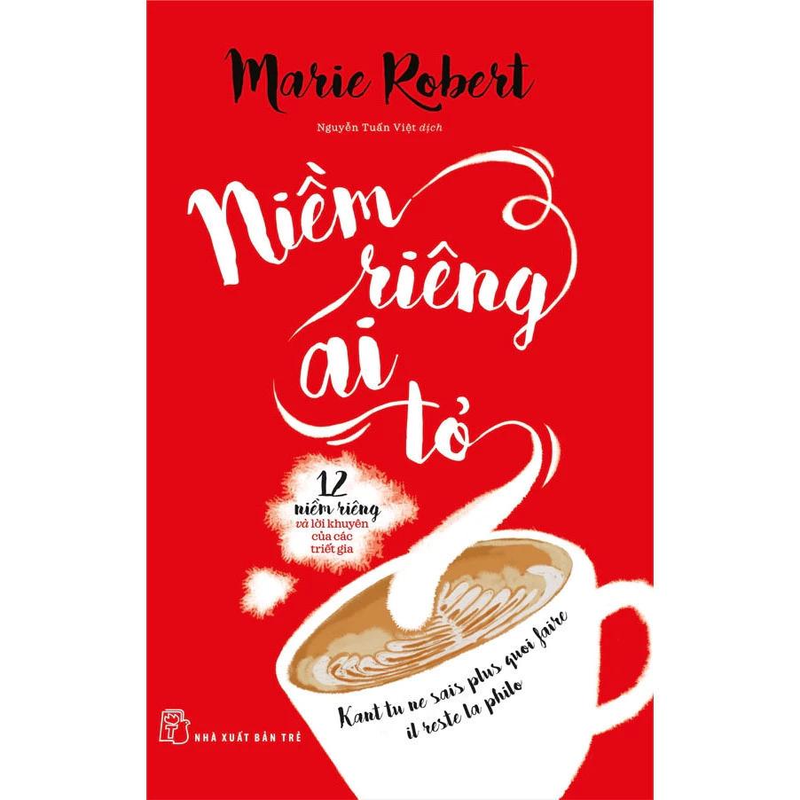 Sách Niềm riêng ai tỏ - 12 niềm riêng và lời khuyên của các triết gia - Bản Quyền