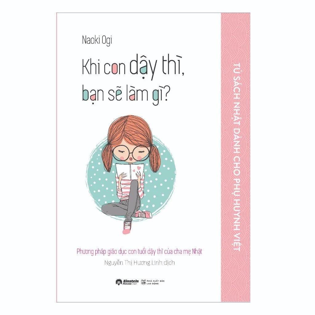 Sách Nuôi dạy con của người nhật: Khi Con Dậy Thì Bạn Sẽ Làm Gì - Bản Quyền