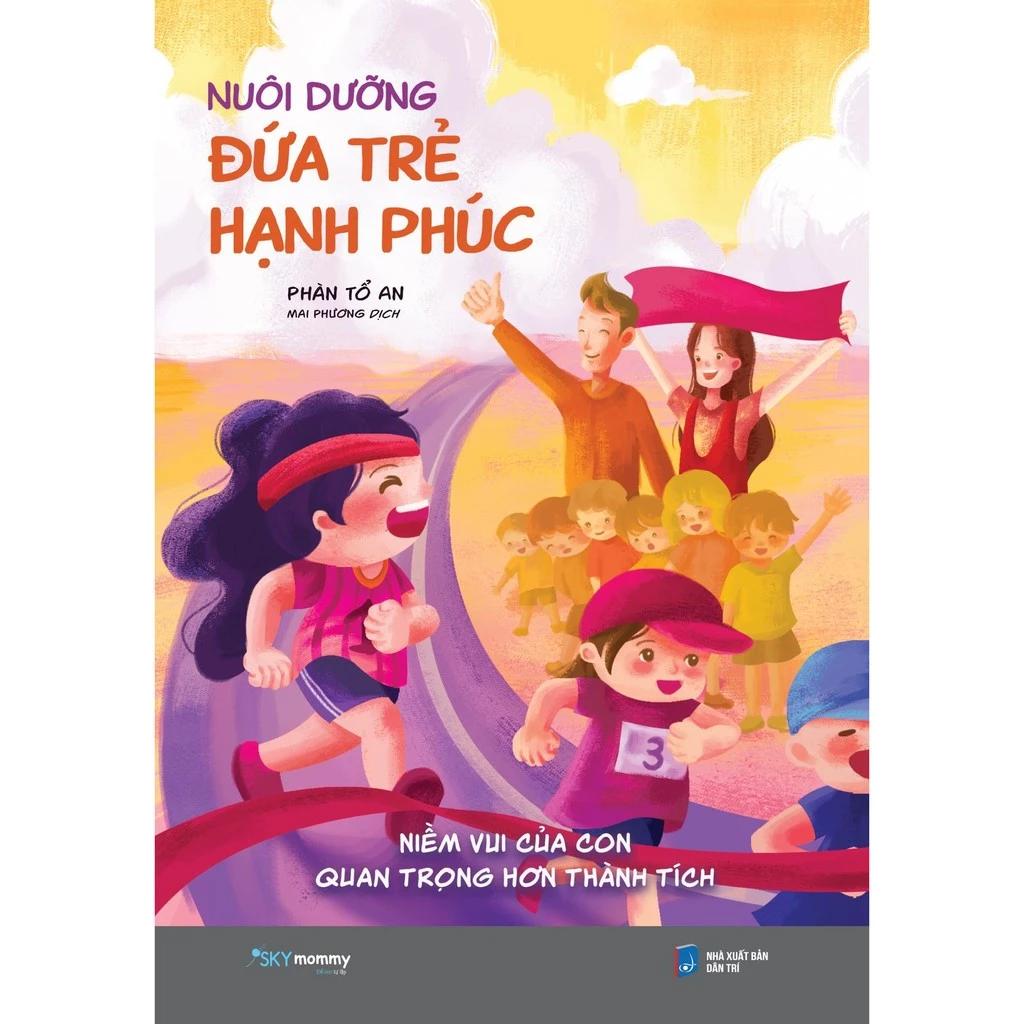 Sách Nuôi Dưỡng Đứa Trẻ Hạnh Phúc - Bản Quyền