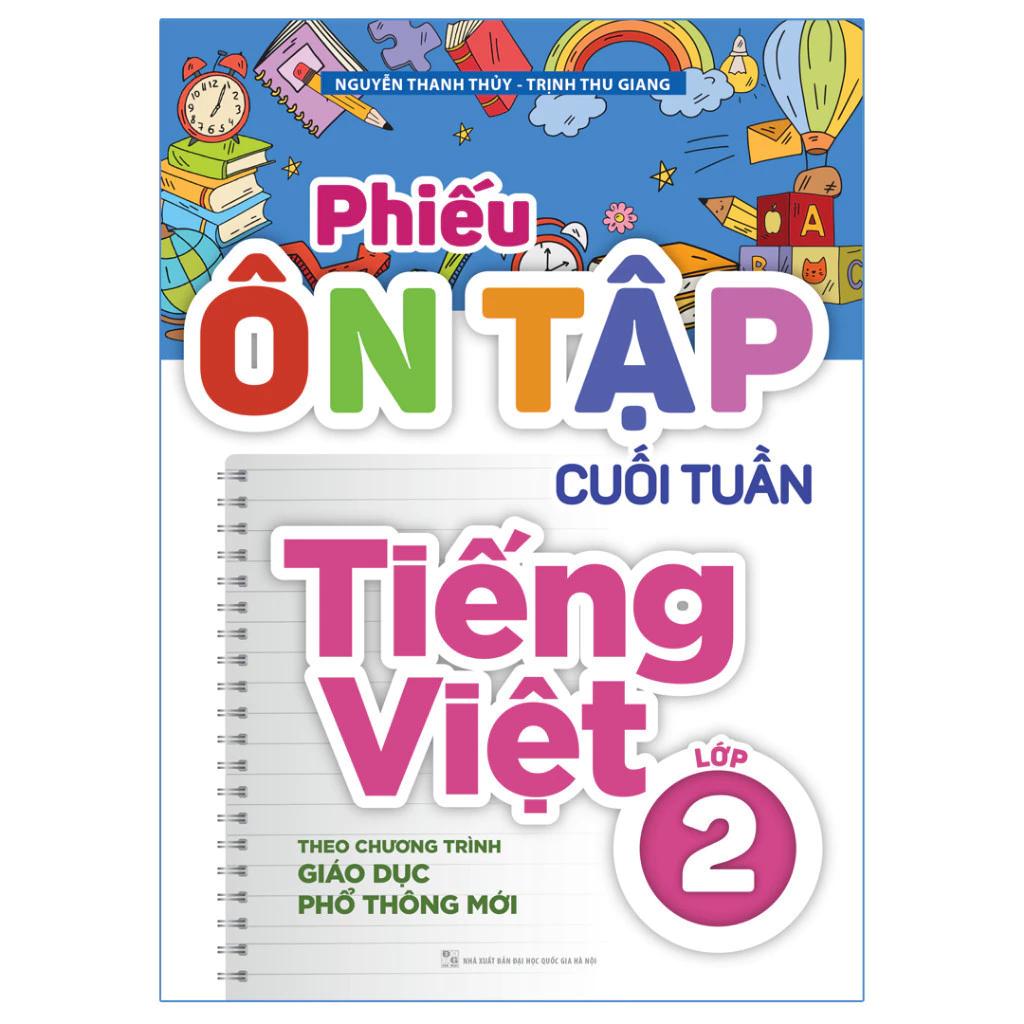 Sách Phiếu Ôn Tập Cuối Tuần Tiếng Việt Lớp 2 - Theo Chương Trình Giáo Dục Phổ Thông Mới - Bản Quyền