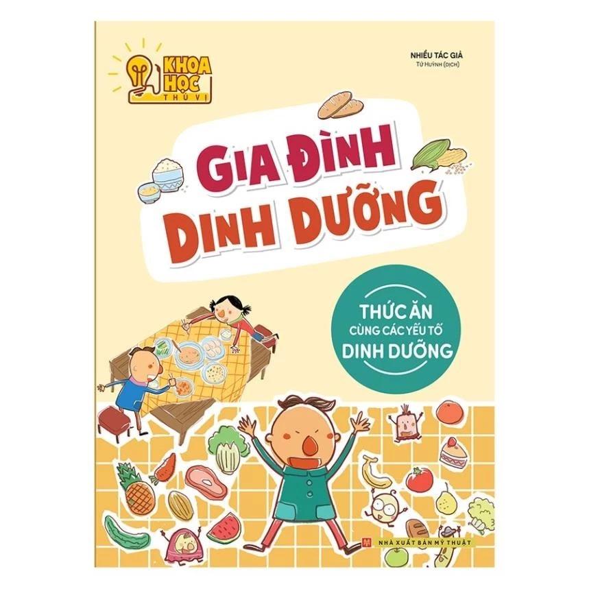Sách Phòng Nghiên Cứu Khoa Học Thú Vị (TB) - Gia Đình Dinh Dưỡng (Thức Ăn Cùng Các Yếu Tố Dinh Dưỡng) - Bản Quyền
