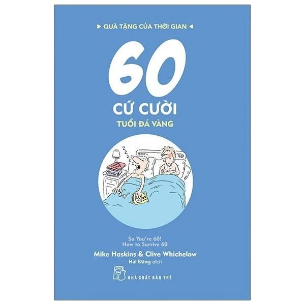 Sách Quà Tặng Của Thời Gian - 60 Cứ Cười - Tuổi Đá Vàng - Bản Quyền