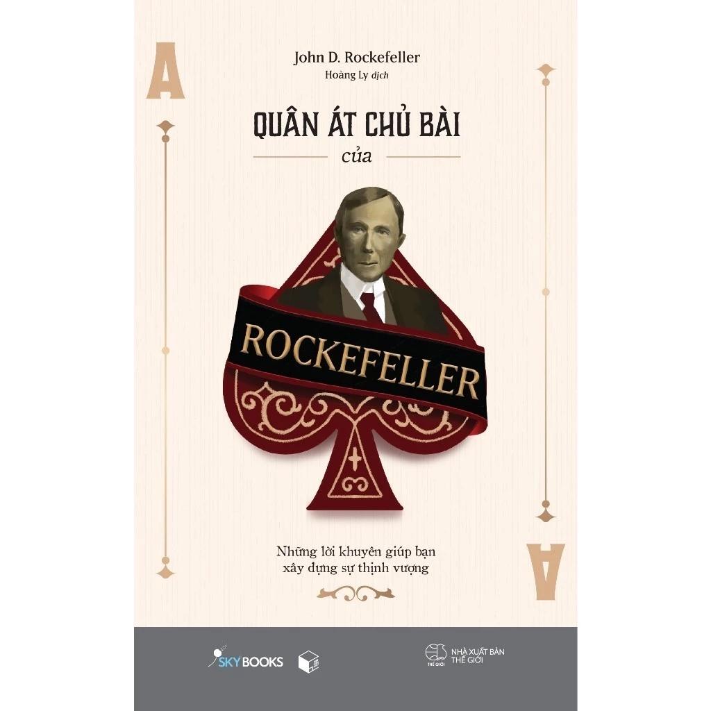 Sách Quân Át Chủ Bài Của Rockefeller - Những Lời Khuyên Giúp Bạn Xây Dựng Sự Thịnh Vượng - Bản Quyền