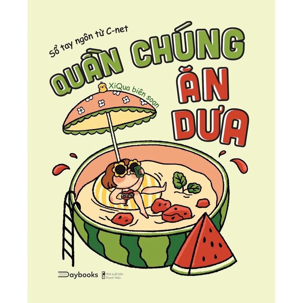 Sách Quần Chúng Ăn Dưa - Sổ Tay Ngôn Từ C-Net - Bản Quyền