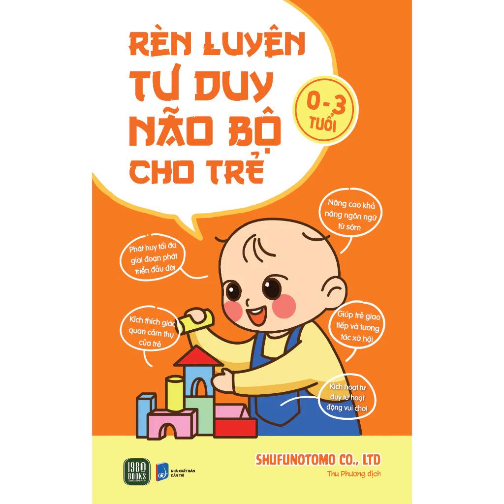 Sách Rèn Luyện Tư Duy Não Bộ Cho Trẻ 0-3 Tuổi - Bản Quyền