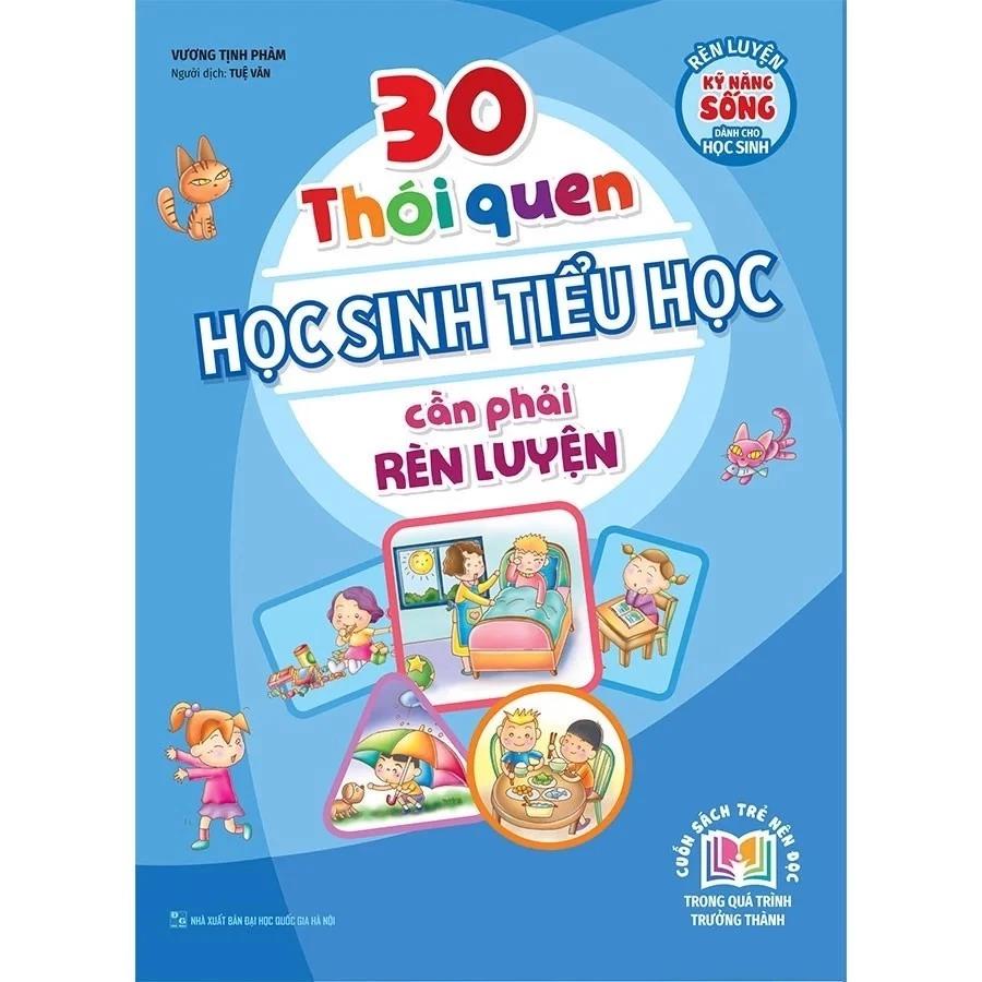 Sách RLKNSDCHS - 30 Thói Quen Học Sinh Tiểu Học Cần Phải Rèn Luyện (Tái Bản) - Bản Quyền