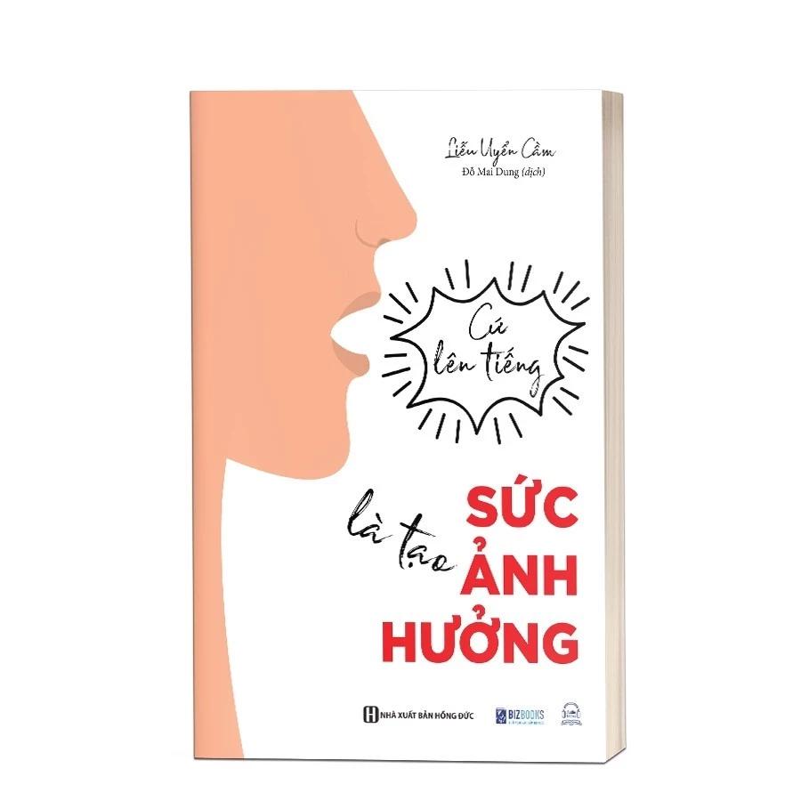 Sách Sách Cứ lên tiếng là tạo sức ảnh hưởng - Bản Quyền