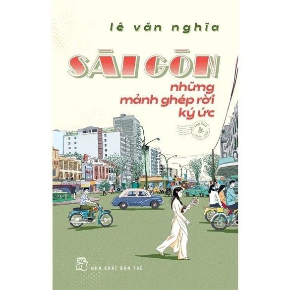 Sách Sài Gòn Những Mảnh Ghép Rời Ký Ức - Bản Quyền