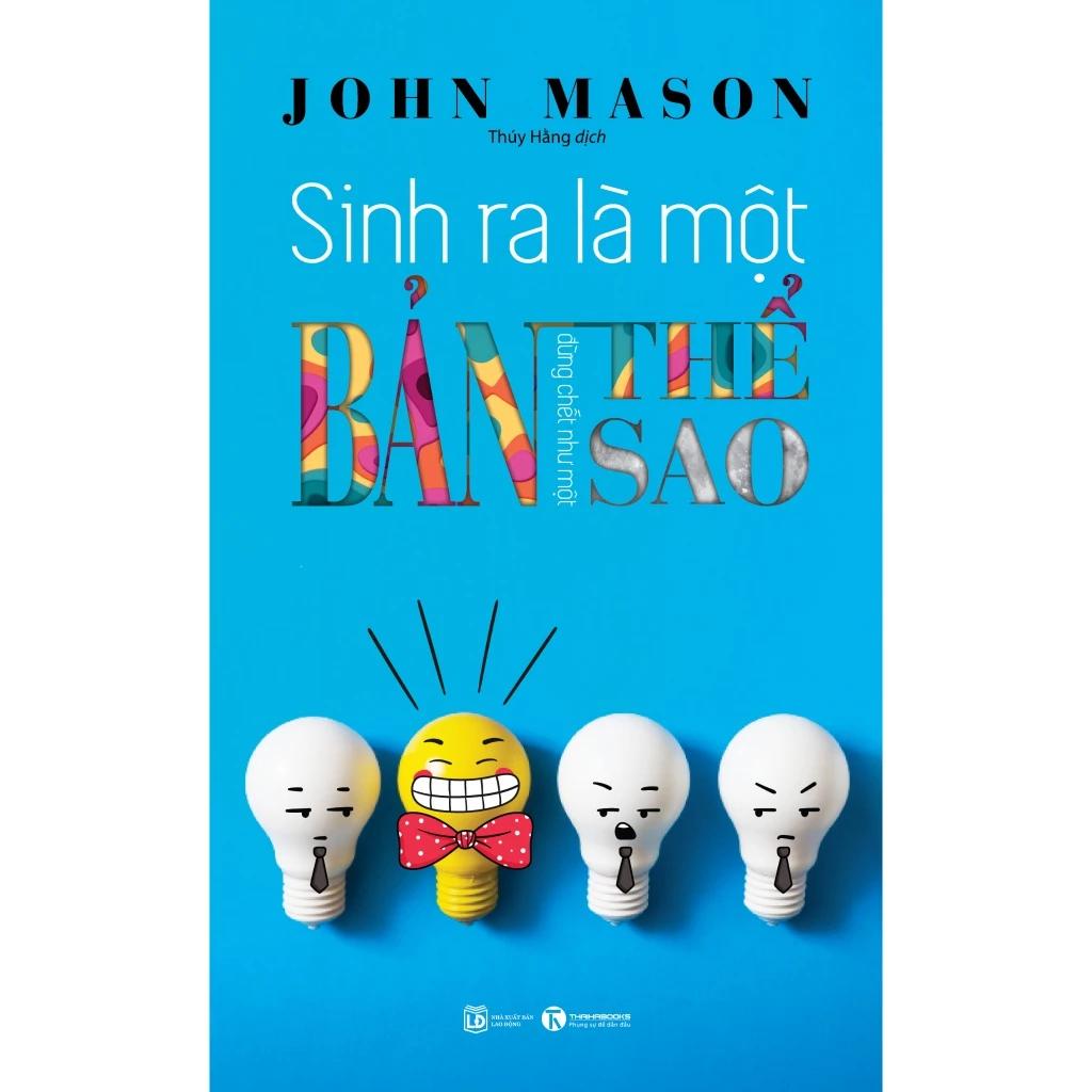 Sách Sinh Ra Là Một Bản Thể, Đừng Chết Như Một Bản Sao - Bản Quyền