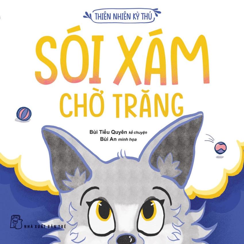 Sách Sói Xám Chờ Trăng - Thiên Nhiên Kỳ Thú - Bản Quyền