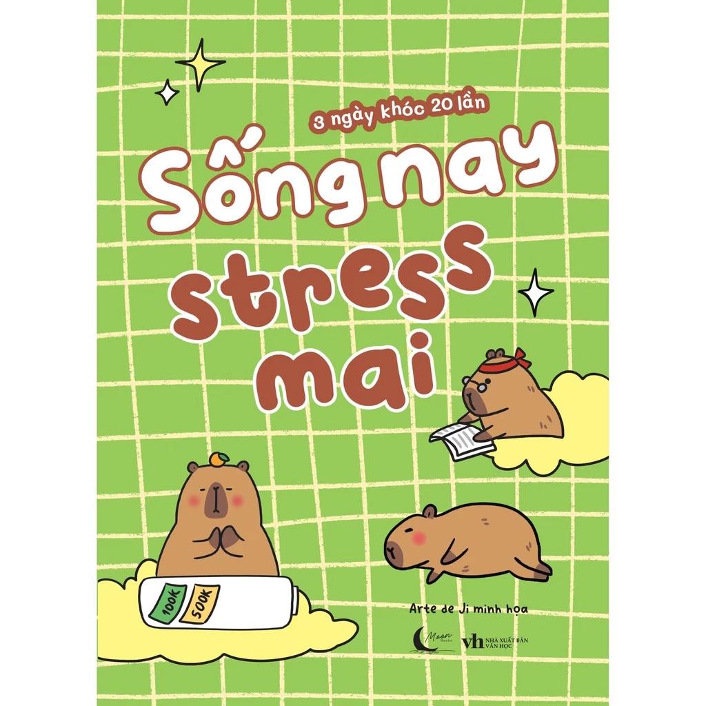Sách Sống Nay Stress Mai - Bản Quyền