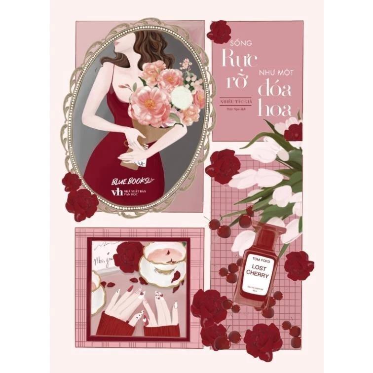 Sách Sống Rực Rỡ Như Một Đóa Hoa - Bản Quyền