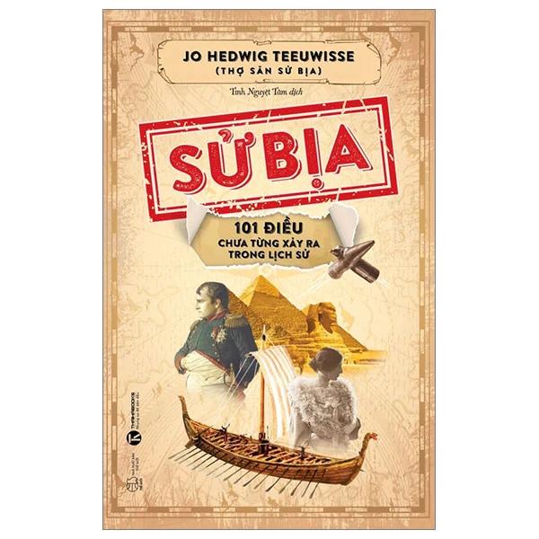 Sách Sử Bịa - 101 Điều Chưa Từng Xảy Ra Trong Lịch Sử - Bản Quyền