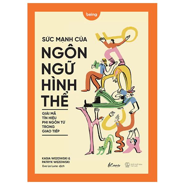 Sách Sức Mạnh Của Ngôn Ngữ Hình Thể - Giải Mã Tín Hiệu Phi Ngôn Từ Trong Giao Tiếp - Bản Quyền