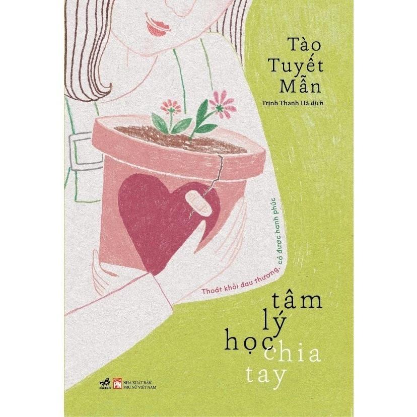 Sách Tâm Lý Học Chia Tay: Thoát Khỏi Đau Thương, Có Được Hạnh Phúc (Tào Tuyết Mẫn) - Bản Quyền
