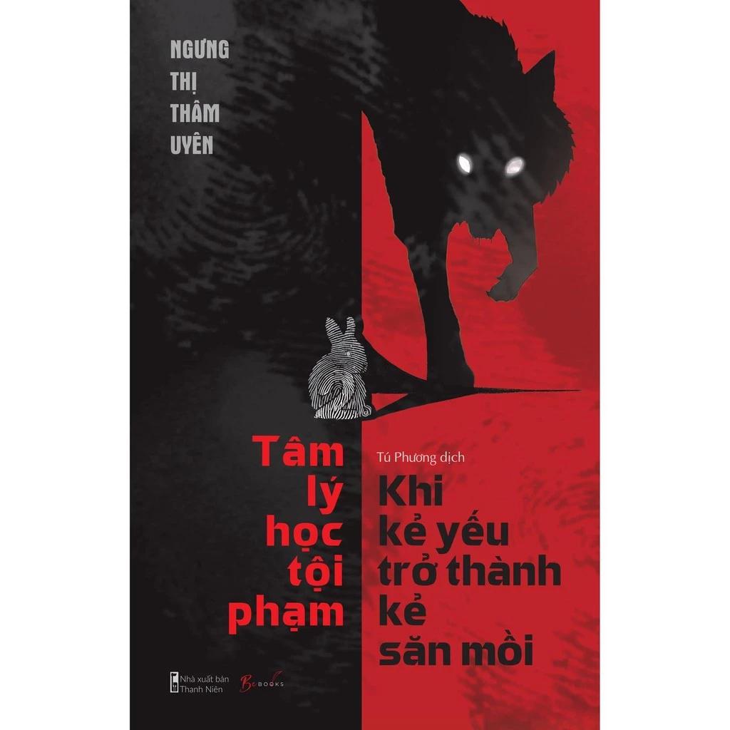 Sách Tâm Lý Học Tội Phạm - Khi Kẻ Yếu Trở Thành Kẻ Săn Mồi - Bản Quyền