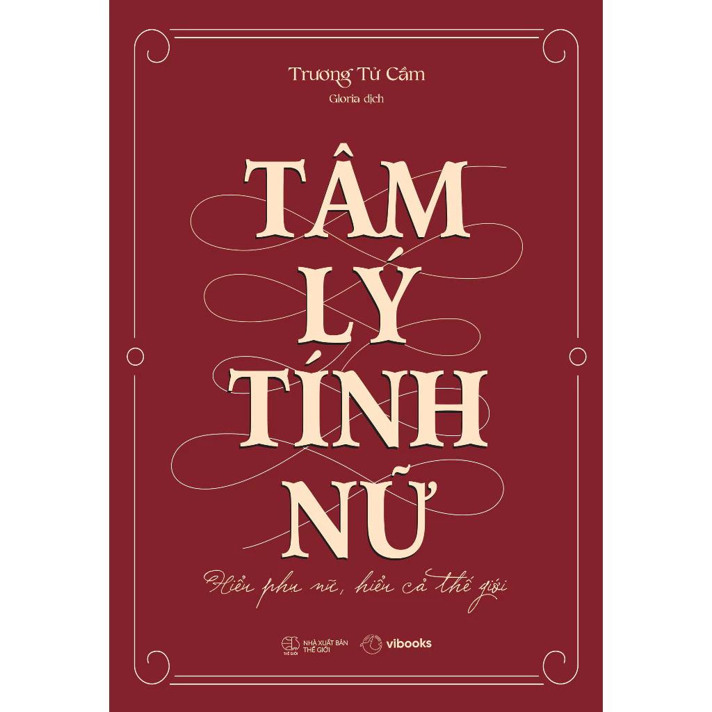 Sách Tâm Lý Tính Nữ: Hiểu Phụ Nữ, Hiểu Cả Thế Giới - Bản Quyền