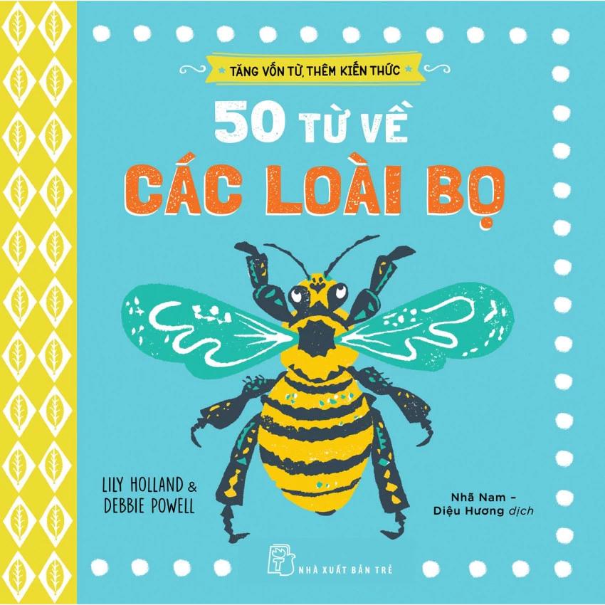 Sách Tăng Vốn Từ, Thêm Kiến Thức: 50 Từ Về Các Loài Bọ - Bản Quyền