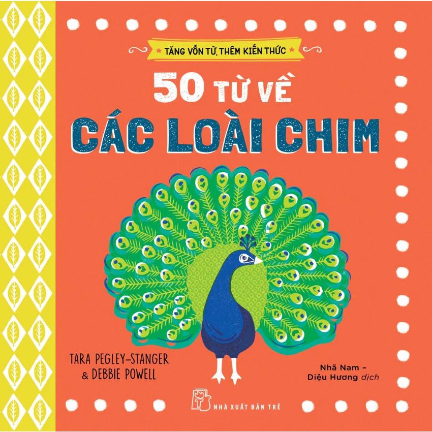 Sách Tăng Vốn Từ, Thêm Kiến Thức: 50 Từ Về Các Loài Chim - Bản Quyền