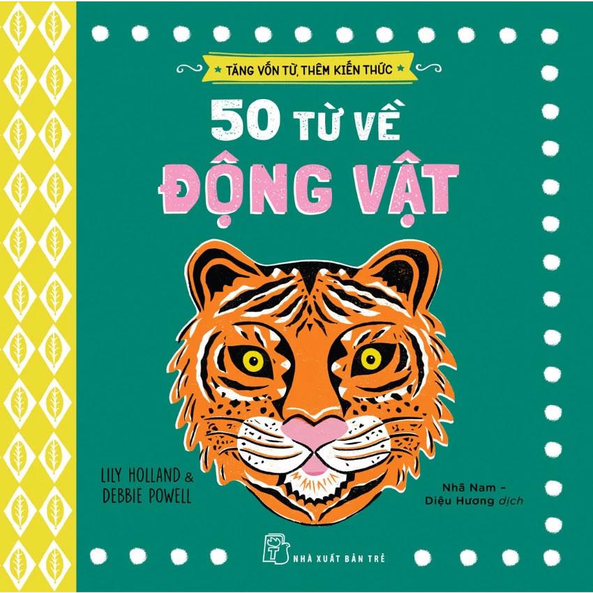 Sách Tăng Vốn Từ, Thêm Kiến Thức: 50 Từ Về Động Vật - Bản Quyền