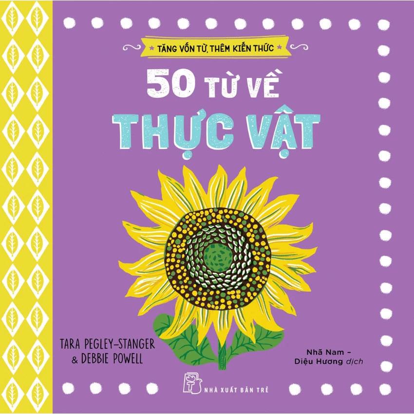 Sách Tăng Vốn Từ, Thêm Kiến Thức: 50 Từ Về Thực Vật - Bản Quyền