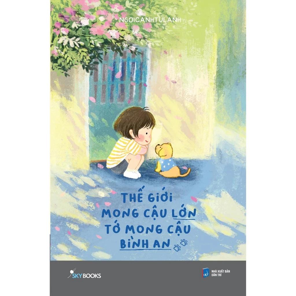 Sách Thế Giới Mong Cậu Lớn, Tớ Mong Cậu Bình An - Bản Quyền