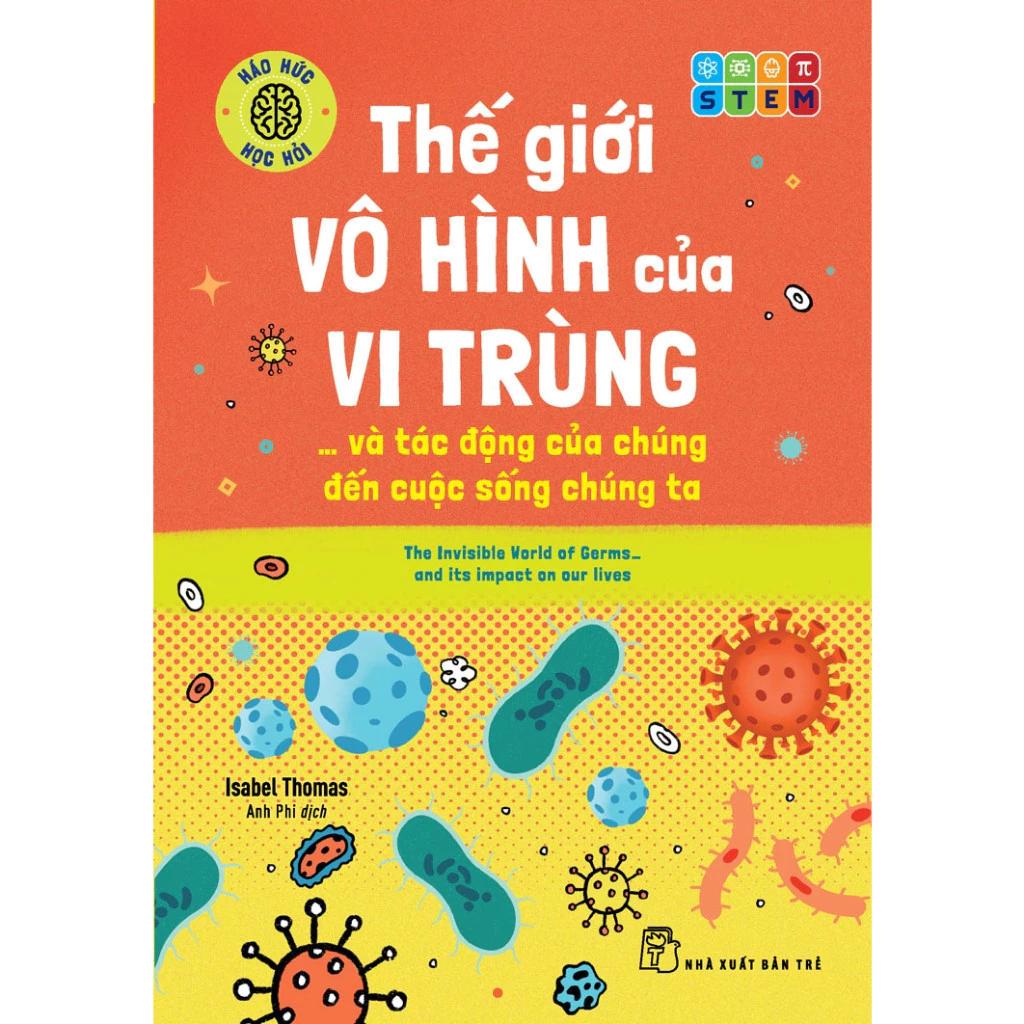 Sách Thế Giới Vô Hình Của Vi Trùng... Và Tác Động Của Chúng Ta - Bản Quyền