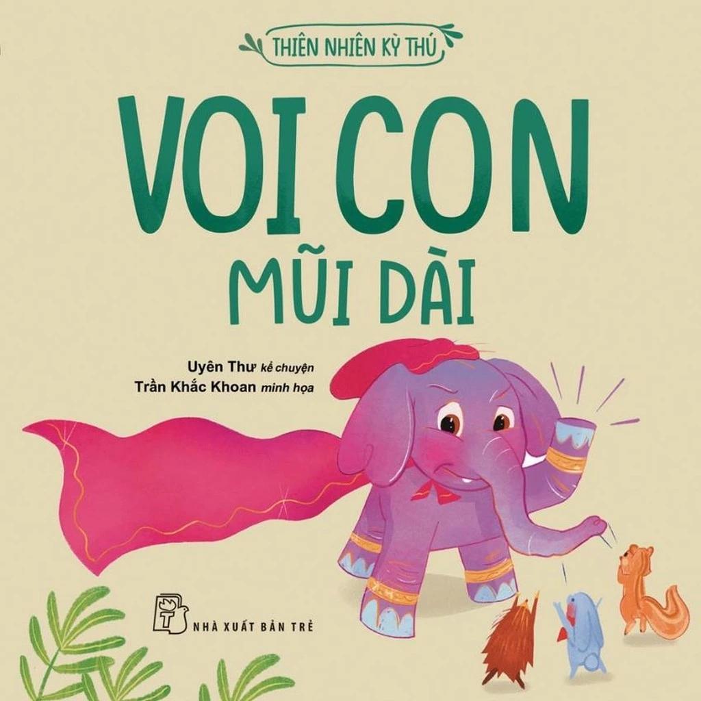 Sách Thiên Nhiên Kỳ Thú. Voi Con Mũi Dài - Bản Quyền