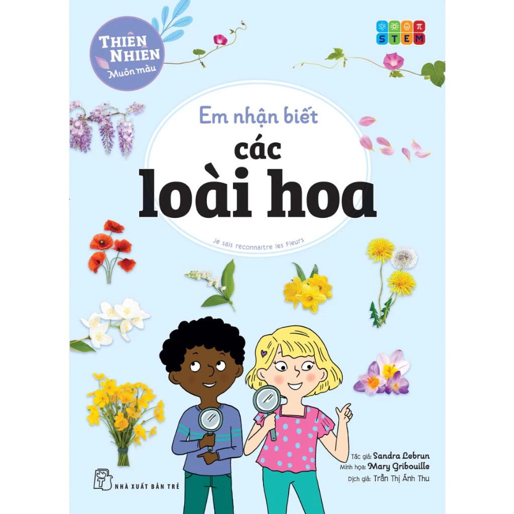 Sách Thiên Nhiên Muôn Màu. STEM: Em Nhận Biết Các Loài Hoa - Bản Quyền