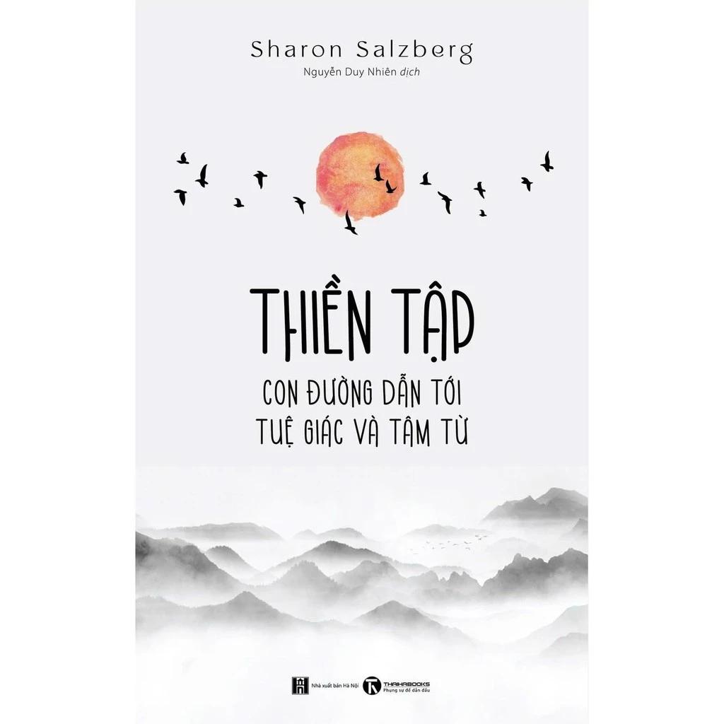 Sách Thiền Tập - Con Đường Dẫn Đến Tuệ Giác Và Tâm Từ - Bản Quyền