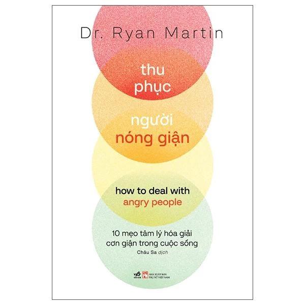 Sách Thu Phục Người Nóng Giận - 10 Mẹo Tâm Lý Hóa Giải Cơn Giận Trong Cuộc Sống - Bản Quyền