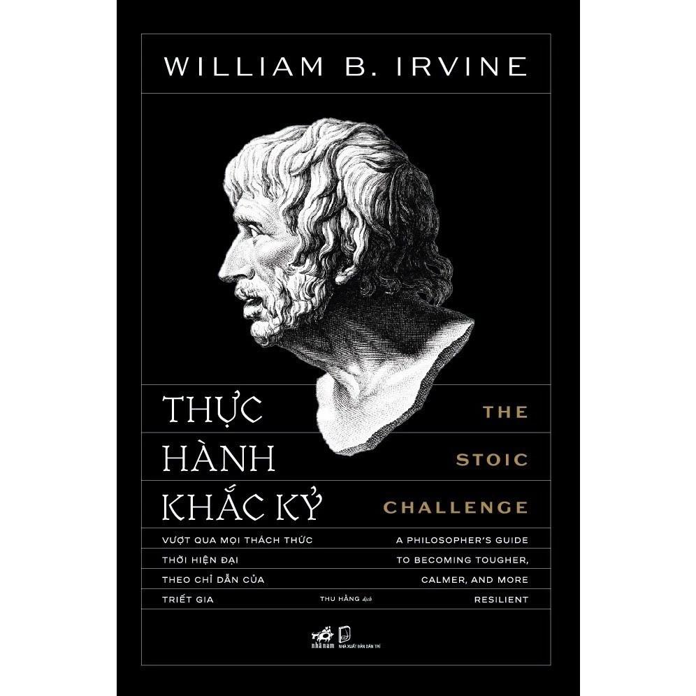 Sách Thực Hành Khắc Kỷ (The Stoic Challenge) (William B. Irvine) - Bản Quyền