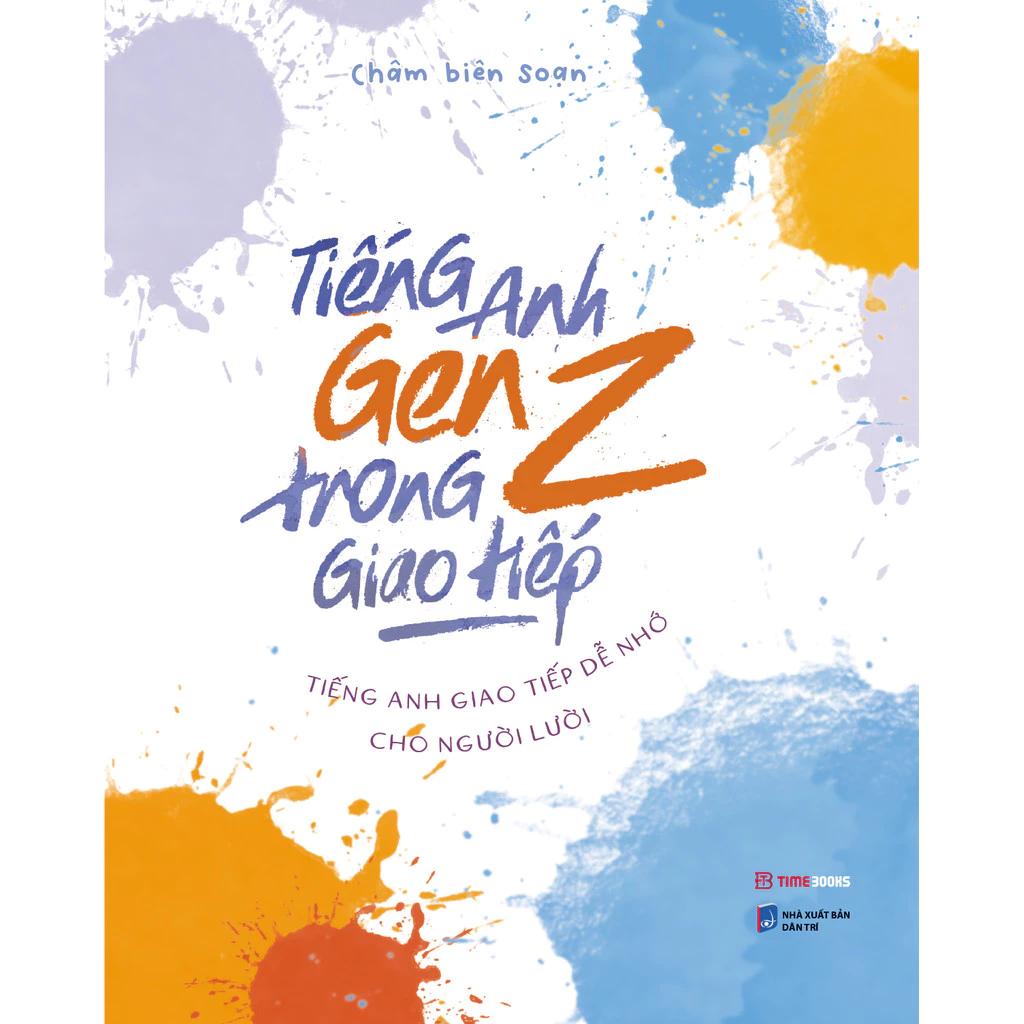 Sách Tiếng Anh Genz Trong Giao Tiếp - Tiếng Anh Giao Tiếp Dễ Nhớ Cho Người Lười - Bản Quyền