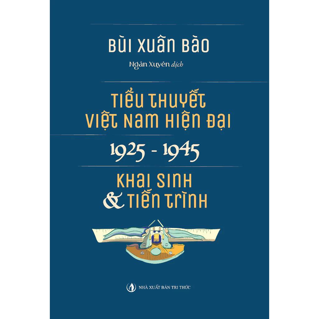 Sách Tiểu Thuyết Việt Nam Hiện Đại 1925 -1945 (Khai sinh & Tiến trình) - Bản Quyền