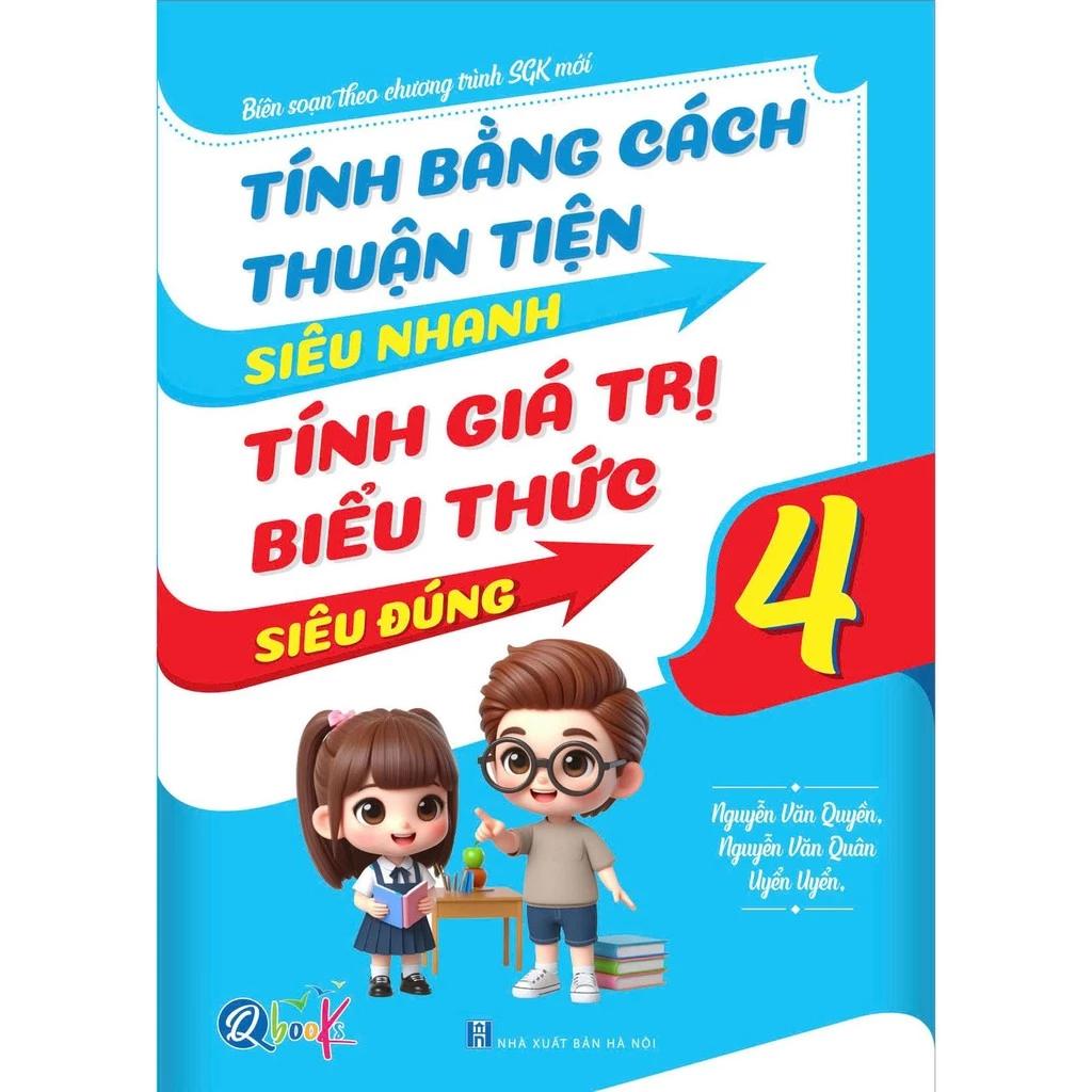 Sách Tính Bằng Cách Thuận Tiện Siêu Nhanh, Tính Giá Trị Biểu Thức Siêu Đúng - Bản Quyền