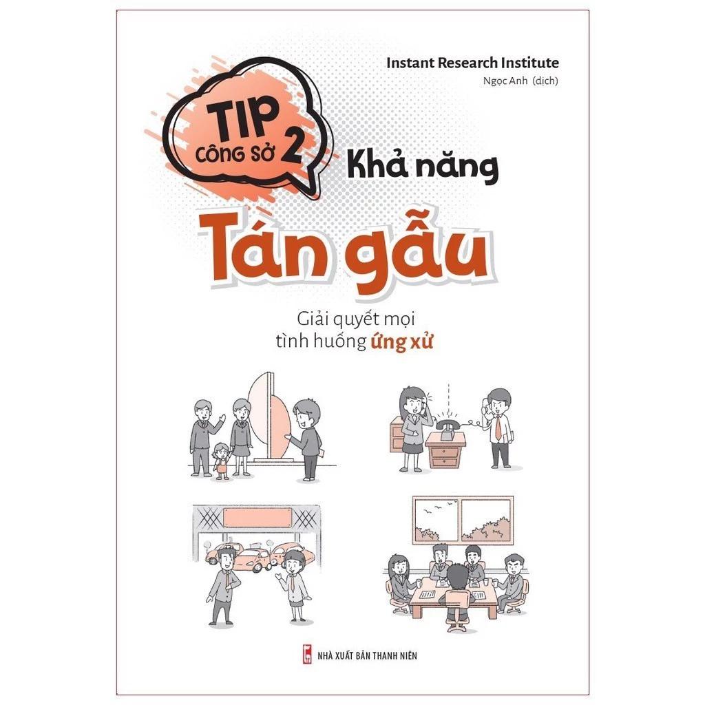 Sách Tip Công Sở 2: Khả Năng Tán Gẫu (Giải Quyết Mọi Tình Huống Ứng Xử) - Bản Quyền
