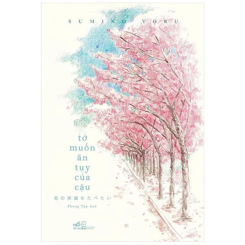 Sách Tớ Muốn Ăn Tụy Của Cậu - Bản Quyền