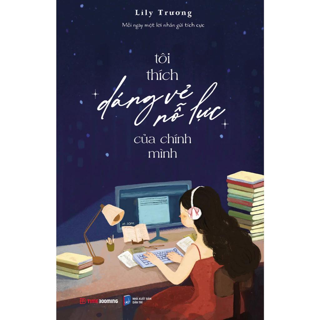 Sách Tôi Thích Dáng Vẻ Nỗ Lực Của Chính Mình Lily Trương - Bản Quyền