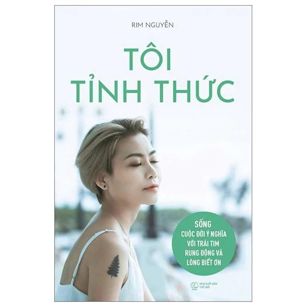 Sách Tôi Tỉnh Thức - Sống Cuộc Đời Ý Nghĩa Với Trái Tim Rung Động Và Lòng Biết Ơn - Bản Quyền