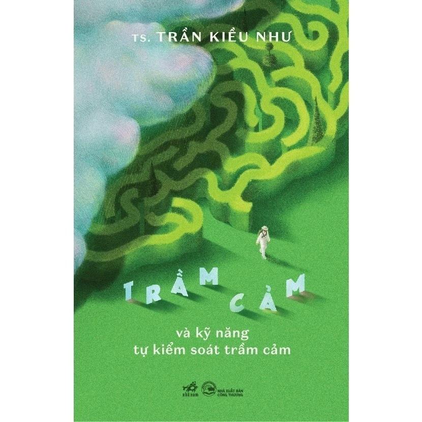 Sách Trầm Cảm Và Kỹ Năng Tự Kiểm Soát Trầm Cảm (TS. Trần Kiều Như) - Bản Quyền