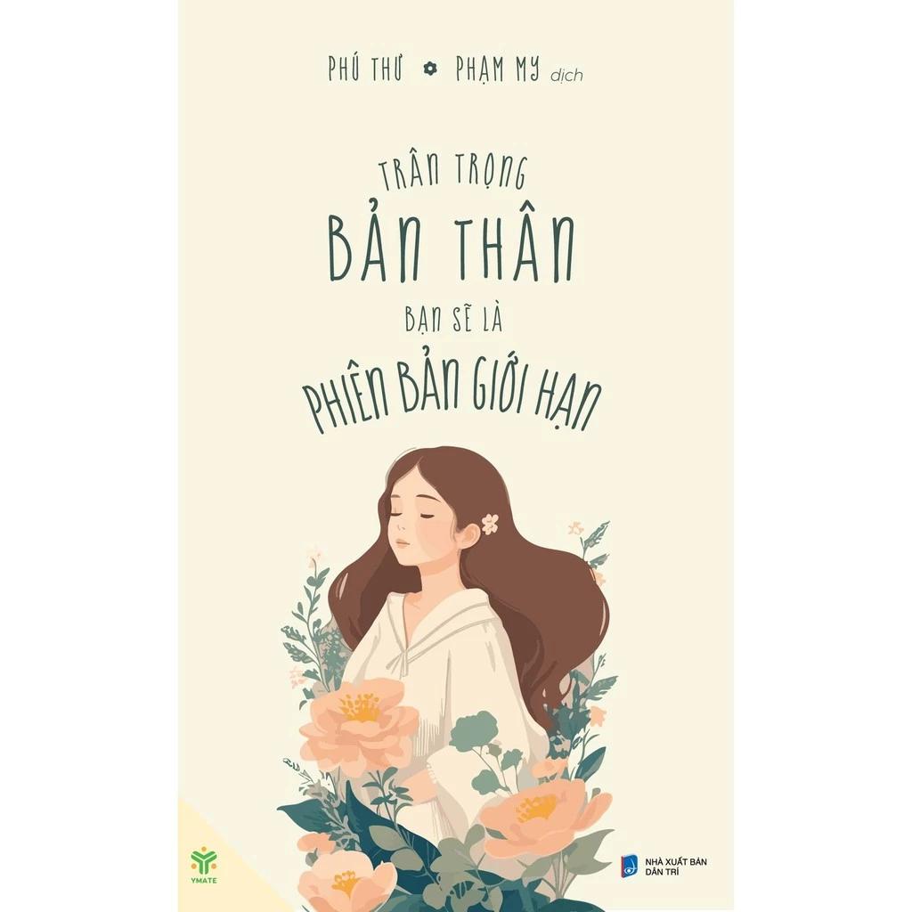 Sách Trân Trọng Bản Thân Bạn Sẽ Là Phiên Bản Giới Hạn - Bản Quyền