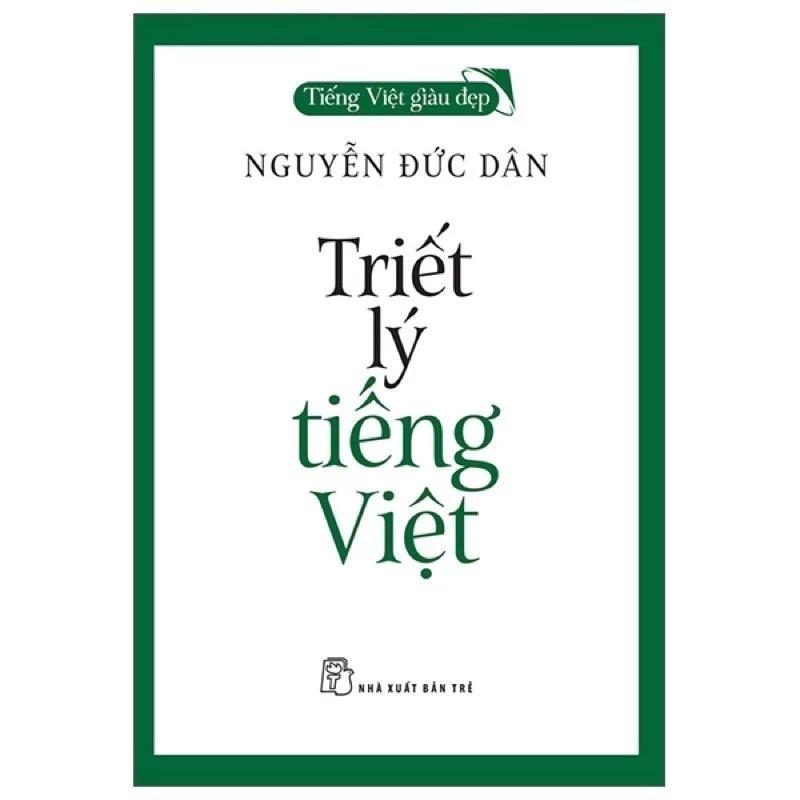 Sách Triết Lý Tiếng Việt - Tiếng Việt Giàu Đẹp - Bản Quyền