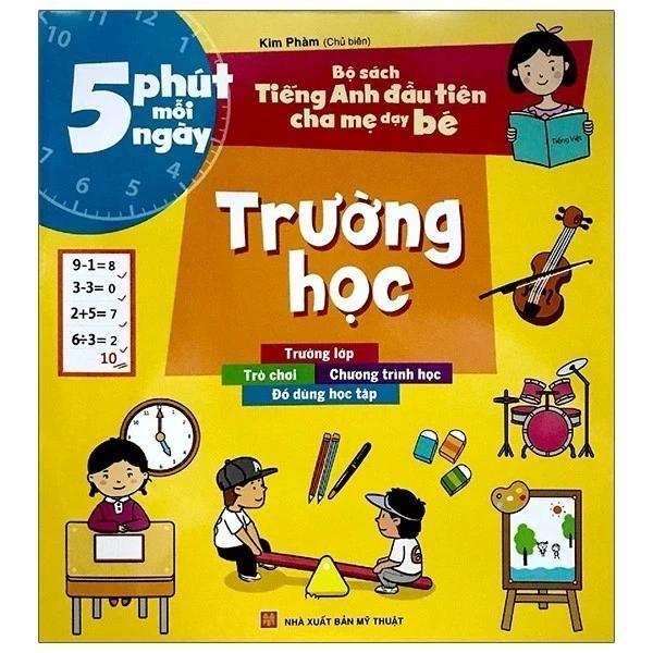 Sách: Trường học - Bộ sách tiếng anh đầu tiên cha mẹ dạy bé - 5 phút mỗi ngày - Bản Quyền