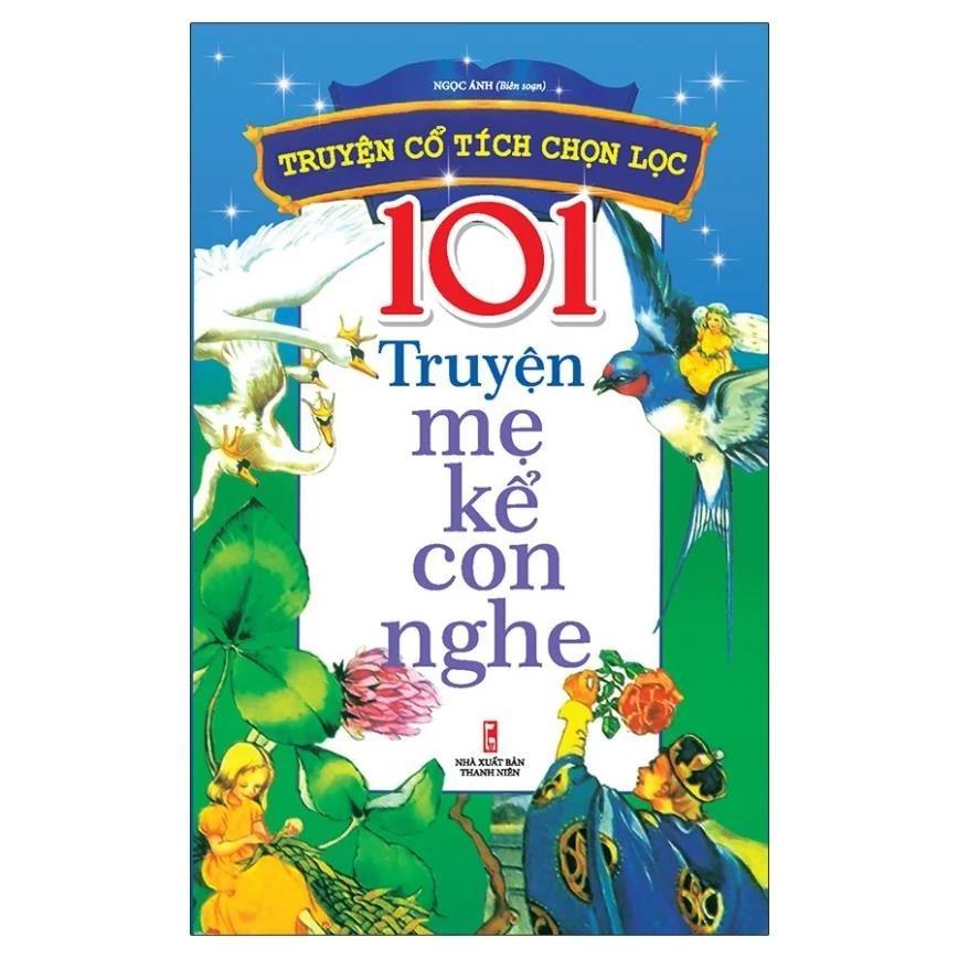 Sách Truyện Cổ Tích chọn Lọc - 101 Truyện Mẹ Kể Con Nghe B52 (TB) - Bản Quyền